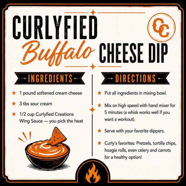 A recipe for Curlyfied Buffalo Cheese Dip, with ingredients, directions, and serving suggestions.